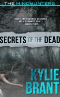 Secrets of the Dead - Mindhunters by Kylie Brant